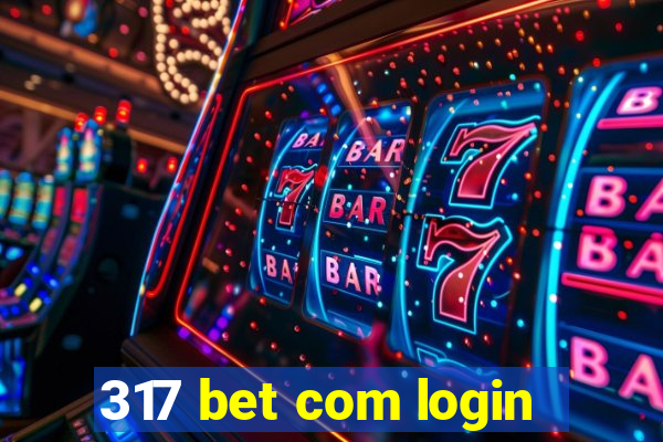 317 bet com login